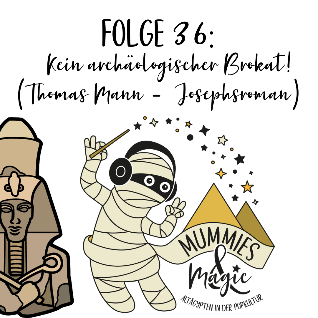 36 – Kein archäologischer Brokat! (Thomas Mann – Josephsroman)