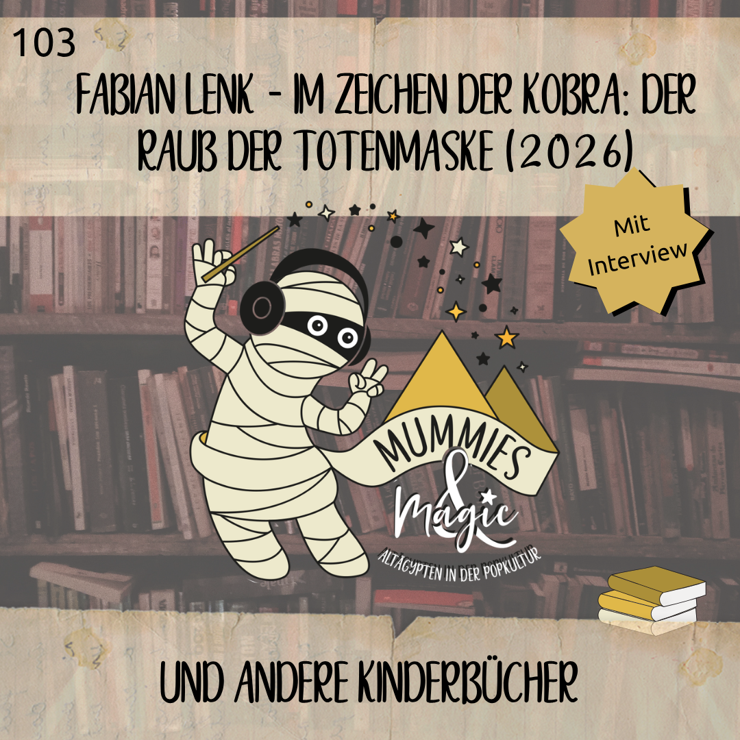 103 – Im Zeichen der Kobra: Der Raub der Totenmaske (2026) von Fabian Lenk und andere Kinderbücher