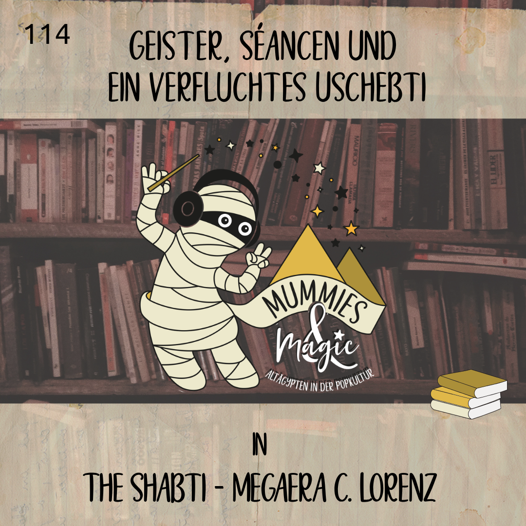 114 – Geister, Séancen und ein verfluchtes Uschebti: The Shabti von Megaera C. Lorenz